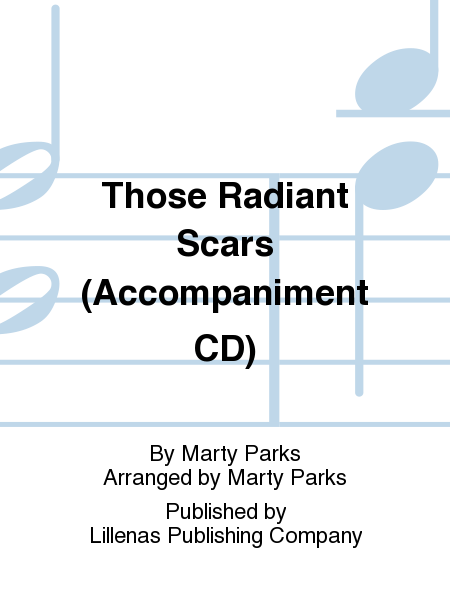 Those Radiant Scars (Accompaniment CD)