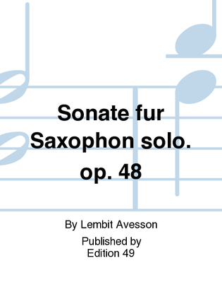 Sonate fur Saxophon solo. op. 48