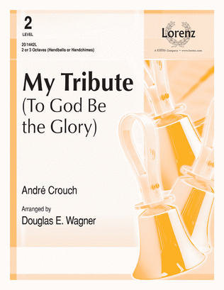 Book cover for My Tribute (To God Be the Glory)