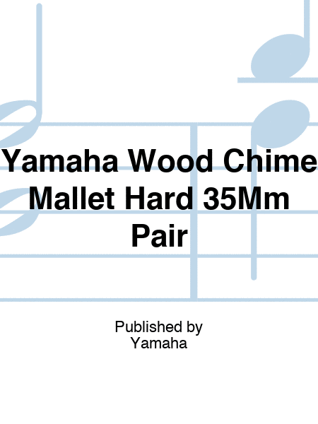 Yamaha Wood Chime Mallet Hard 35Mm Pair