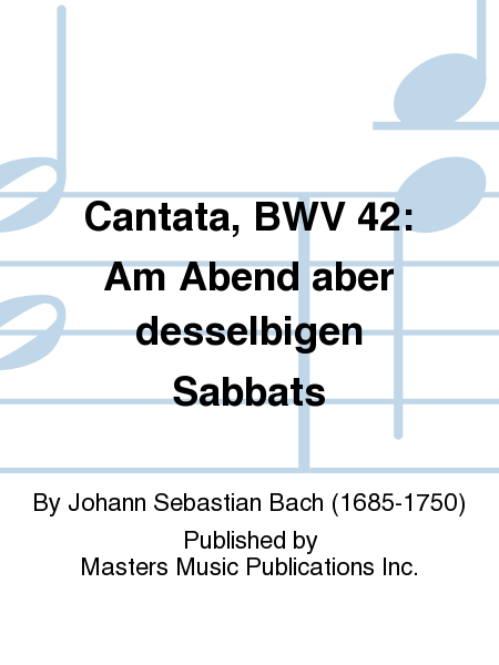Cantata, BWV 42: Am Abend aber desselbigen Sabbats