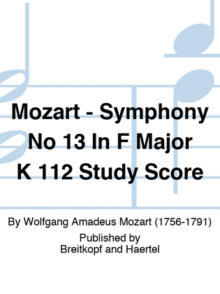 Mozart - Symphony No 13 In F Major K 112 Study Score