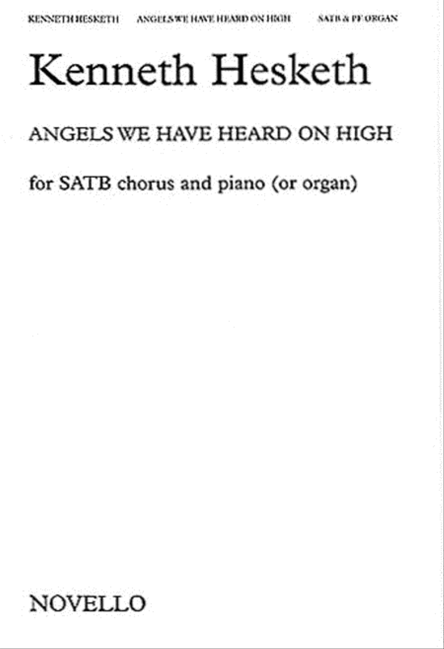 Kenneth Hesketh: Angels We Have Heard On High 4-Part scores gallery preview page 1
