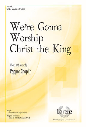 We're Gonna Worship Christ the King