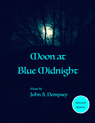 Moon at Blue Midnight (Horn in F Quartet)