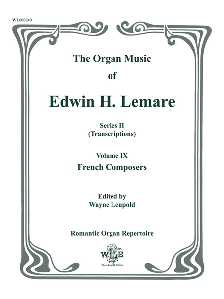 The Organ Music of Edwin H. Lemare, Series II (Transcriptions) - Volume 9 - French Composers