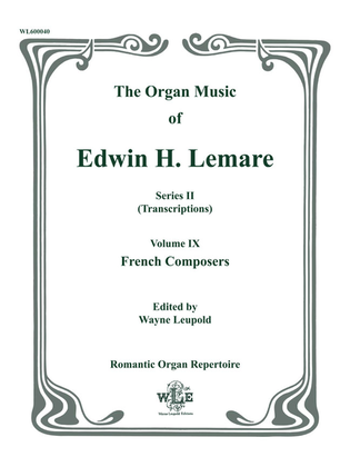 The Organ Music of Edwin H. Lemare, Series II (Transcriptions): Volume 9 - French Composers