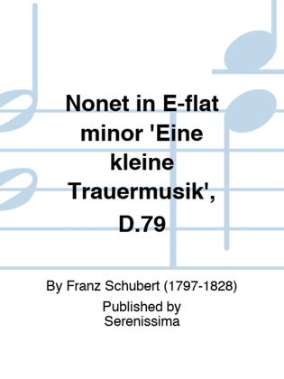 Nonet in E-flat minor 'Eine kleine Trauermusik', D.79