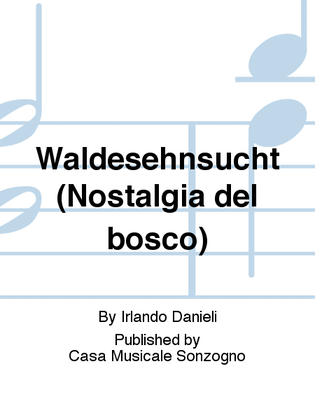 Waldesehnsucht (Nostalgia del bosco)