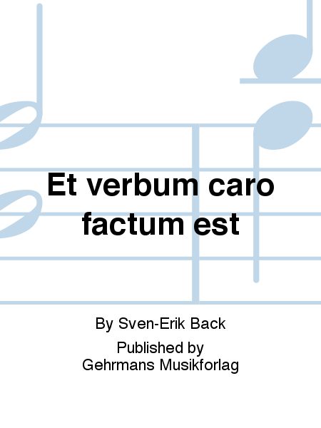 Et verbum caro factum est