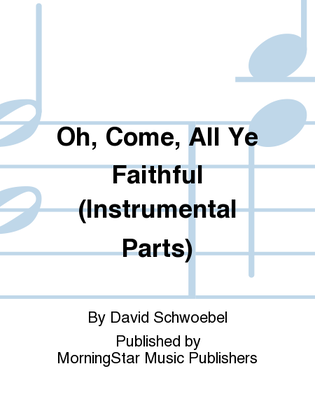 Oh, Come, All Ye Faithful (Instrumental Parts)