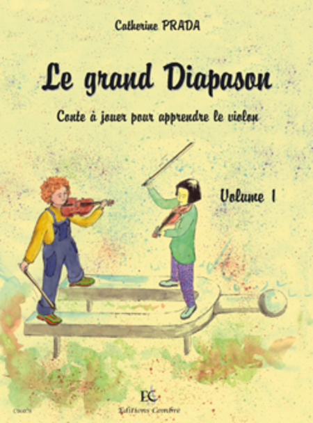 Le Grand diapason - Volume 1 Conte a jouer pour apprendre le violon