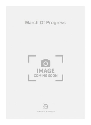 March Of Progress