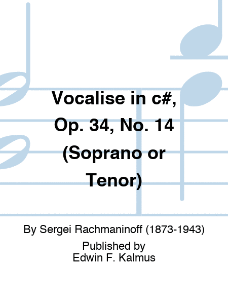 Vocalise in c#, Op. 34, No. 14 (Soprano or Tenor)