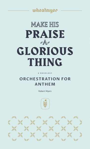 Make His Praise a Glorious Thing (Orchestration) image number null