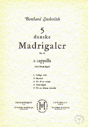 Bernhard Lewkovitch: Five Danish Madrigals Op.12