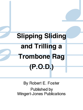 Slippin, Slidin and Trillin (A Trombone Rag) - Full Score