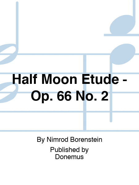 Half Moon Etude - Op. 66 No. 2