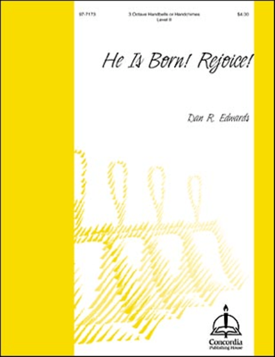 He Is Born! Rejoice! by Dan Edwards Handbell Choir - Sheet Music