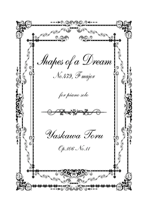 Shapes of a Dream No.479, F major, Op.106 No.11