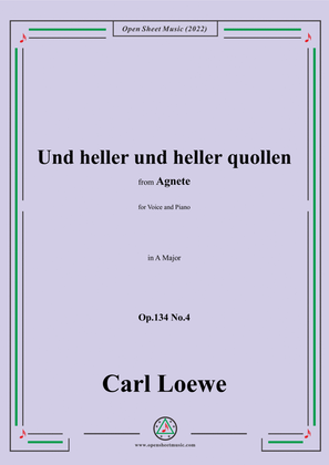 Book cover for Loewe-Und heller und heller quollen,in A Major,Op.134 No.4,from Agnete