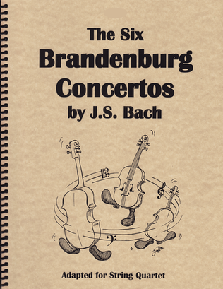 Book cover for Six Brandenburg Concerti - for String Quartet (2 Violins, Viola and Cello)