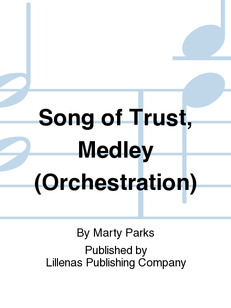 Song of Trust, Medley (Orchestration)