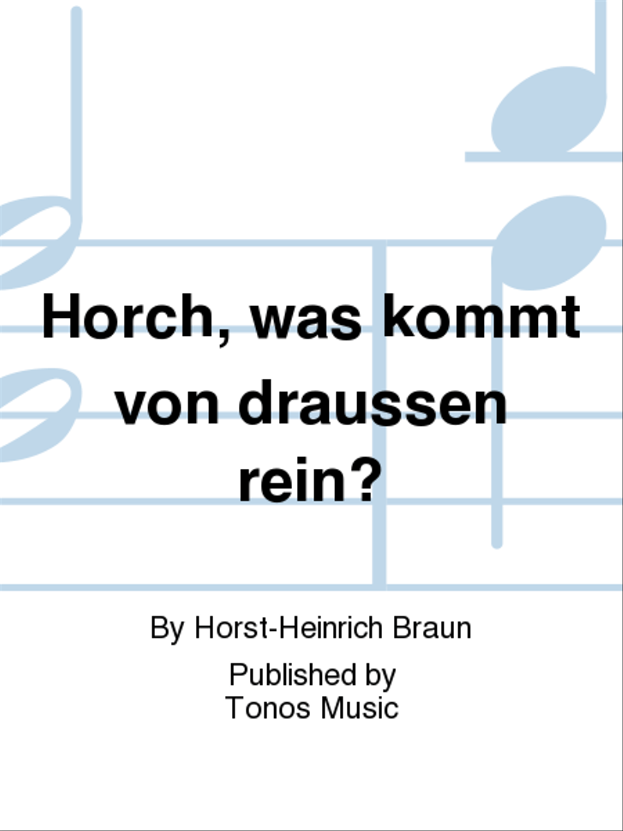 Horch, was kommt von draussen rein?