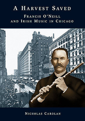 Book cover for A Harvest Saved: Francis O'Neill And Irish Music In Chicago