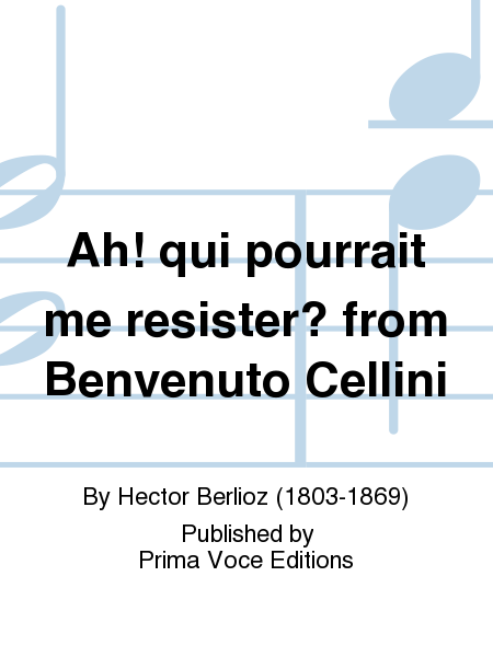 Ah! qui pourrait me resister? from Benvenuto Cellini