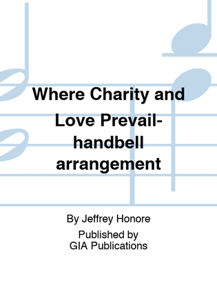 Where Charity and Love Prevail-handbell arrangement