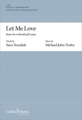 Let Me Love from For a Breath of Ecstasy (Choral Score)