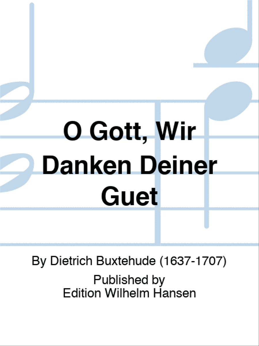 O Gott, Wir Danken Deiner Guet