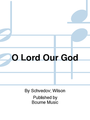 O Lord Our God
