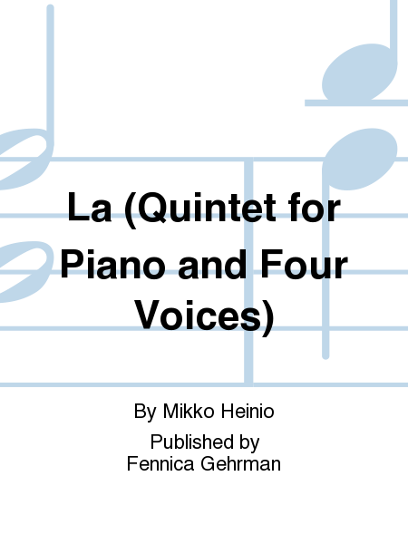 La (Quintet for Piano and Four Voices)