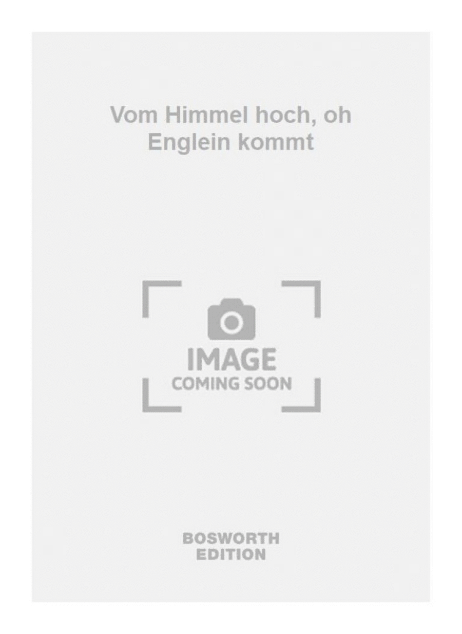 Vom Himmel hoch, oh Englein kommt