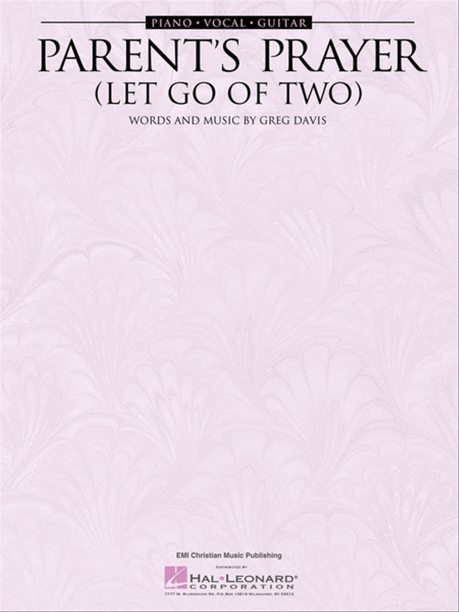 Parent's Prayer Let Go Of Two Piano, Vocal, Guitar scores gallery preview page 1