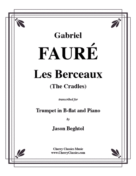 Gabriel Faure  : Les Berceaux for Trumpet and Piano