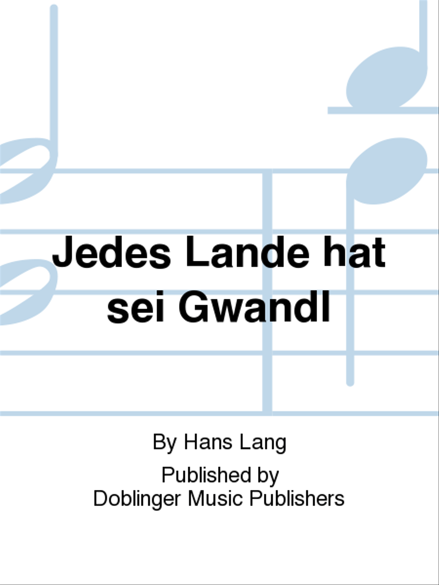 Jedes Land'l hat sei' Gwandl