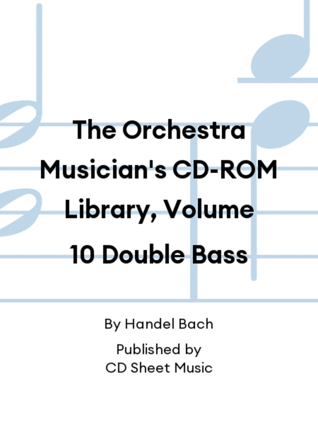 The Orchestra Musician's CD-ROM Library, Volume 10 Double Bass