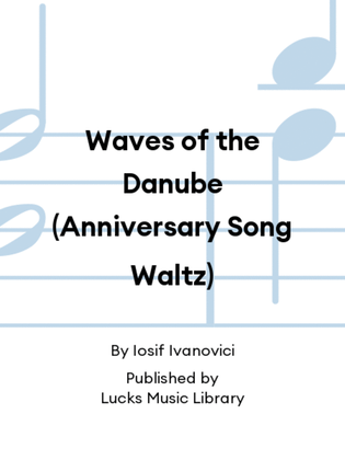 Waves of the Danube (Anniversary Song Waltz)