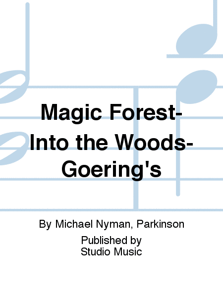 Magic Forest- Into the Woods- Goering's