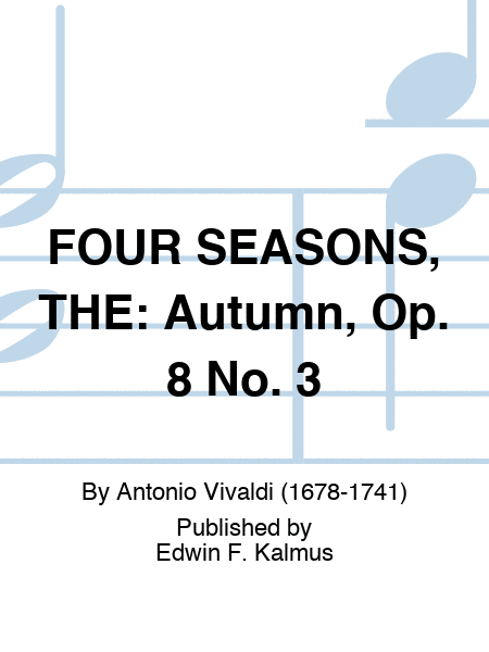 FOUR SEASONS, THE: Autumn, Op. 8 No. 3