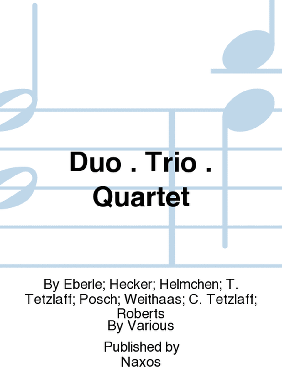Duo . Trio . Quartet