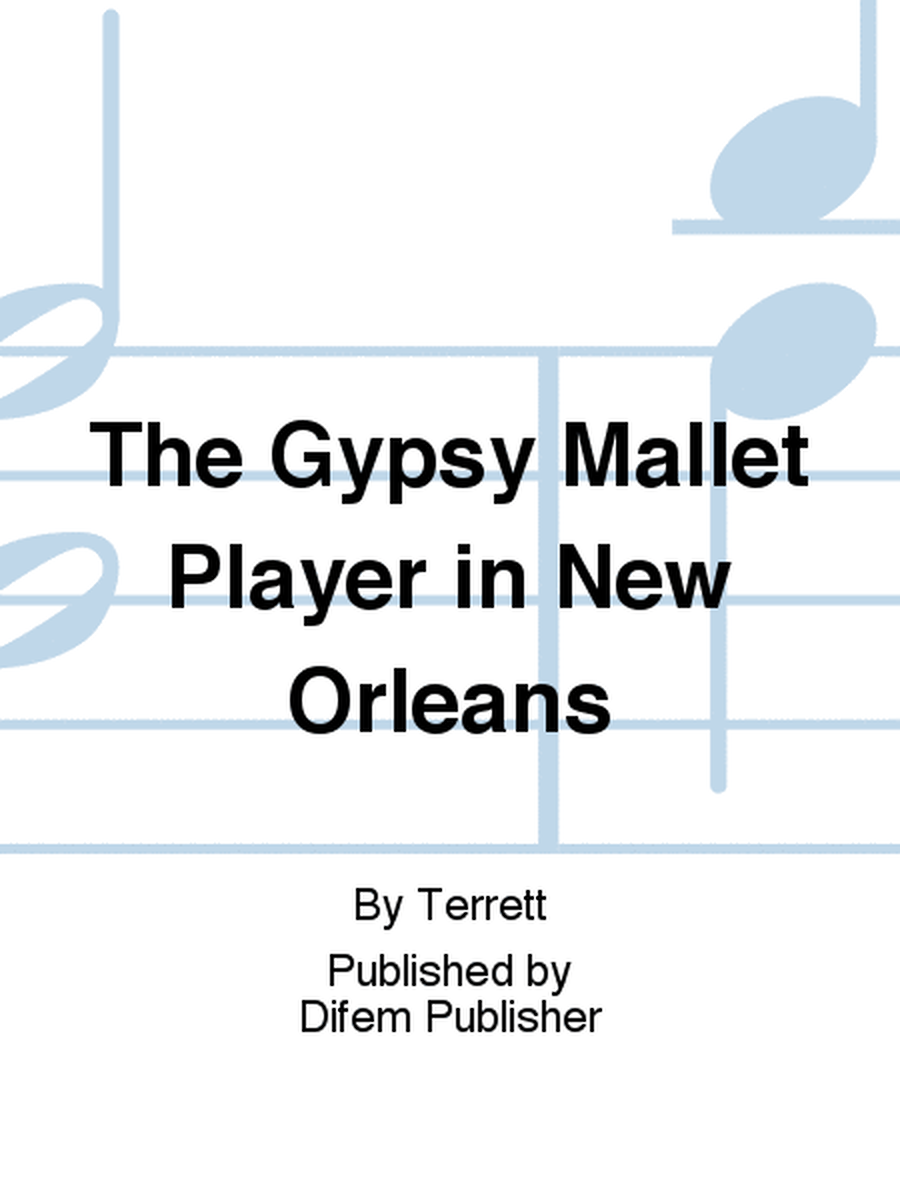 The Gypsy Mallet Player in New Orleans