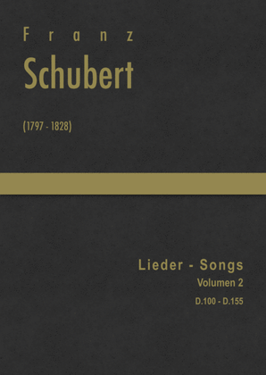 Schubert - Lieder ; Songs, D.100 - D.155