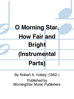 Book cover for O Morning Star, How Fair and Bright (Instrumental Parts)