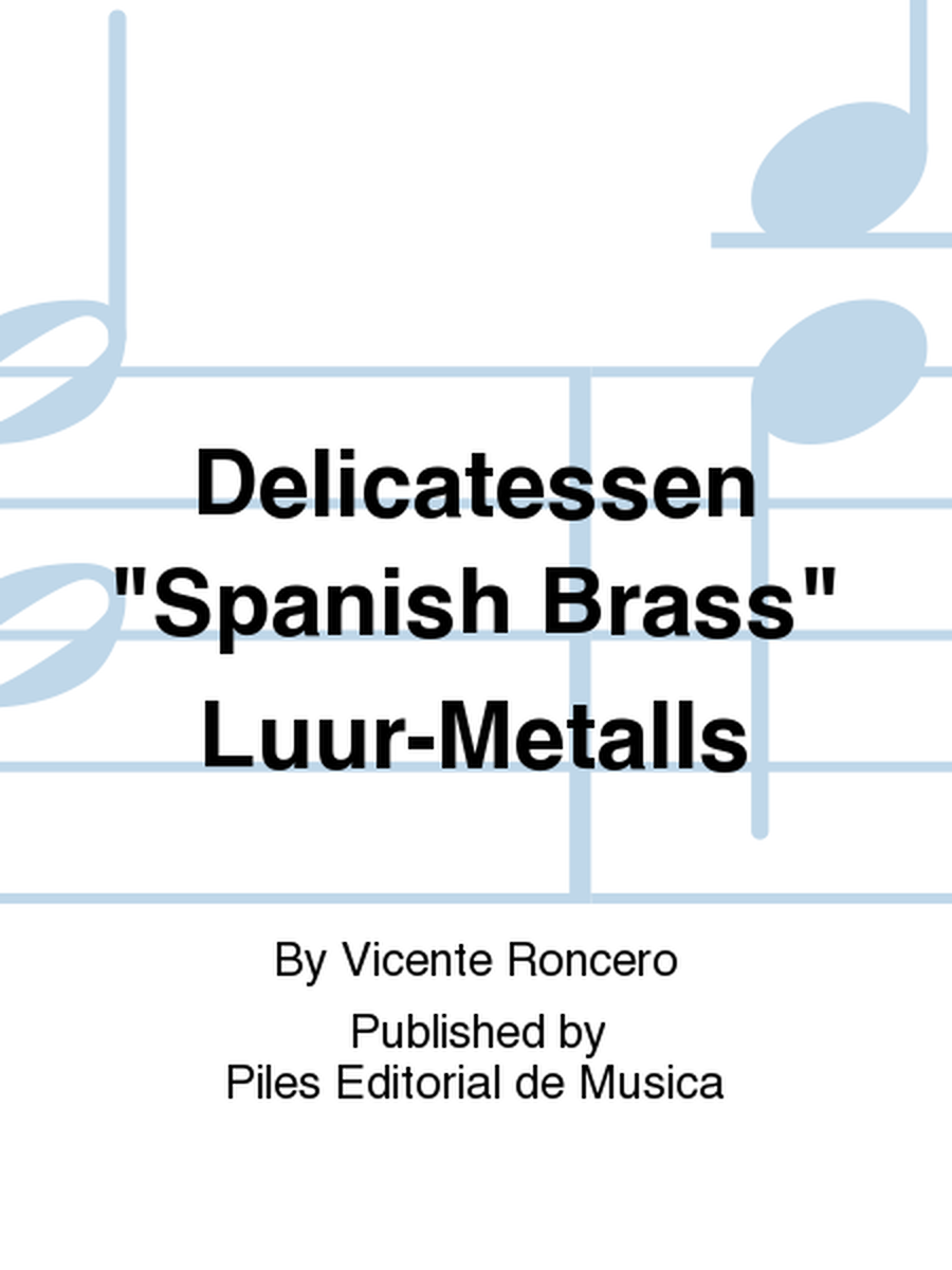 Delicatessen "Spanish Brass" Luur-Metalls