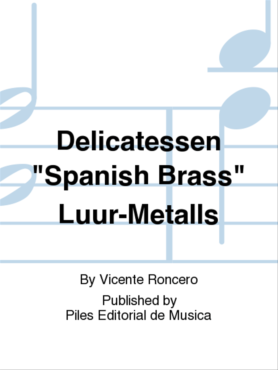 Delicatessen "Spanish Brass" Luur-Metalls