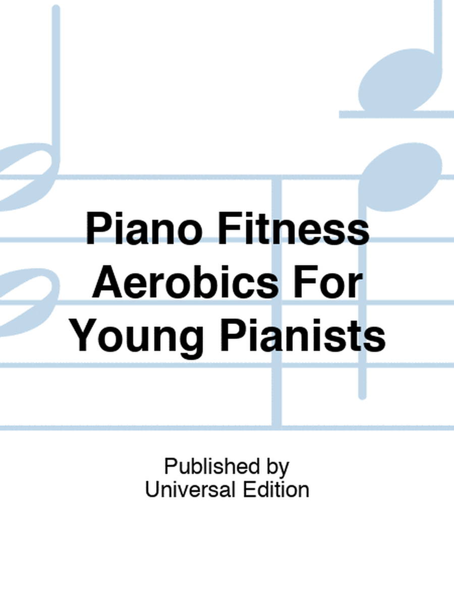 Piano Fitness Aerobics For Young Pianists
